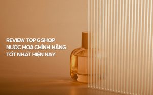 shop nước hoa chính hãng