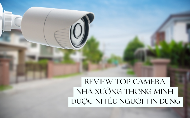 top camera nhà xưởng